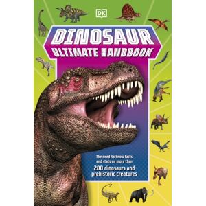 Dorling Kindersley Ltd Dinosaur Ultimate Handbook : The Need-To-Know Facts And Stats On Over 150 Different Species