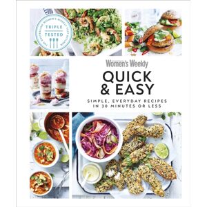 Dorling Kindersley Ltd Australian Women'S Weekly Quick & Easy : Simple, Everyday Recipes In 30 Minutes Or Less