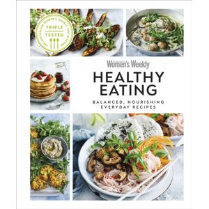Dorling Kindersley Ltd Australian Women'S Weekly Healthy Eating : Balanced, Nourishing Everyday Recipes