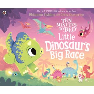 Penguin Random House Children's UK Ten Minutes To Bed: Little Dinosaur'S Big Race