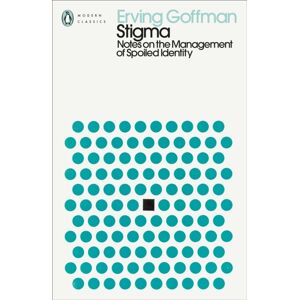 Penguin Books Ltd Stigma : Notes On The Management Of Spoiled Identity
