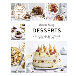 Dorling Kindersley Ltd Australian Women'S Weekly Desserts : Achievable, Satisfying Sweet Treats