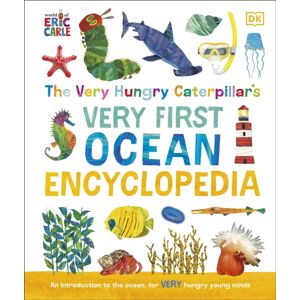 Dorling Kindersley Ltd The Very Hungry Caterpillar'S Very First Ocean Encyclopedia : An Introduction To The Ocean, For Very Hungry Young Minds