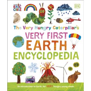 Dorling Kindersley Ltd The Very Hungry Caterpillar'S Very First Earth Encyclopedia : An Introduction To Earth, For Very Hungry Young Minds