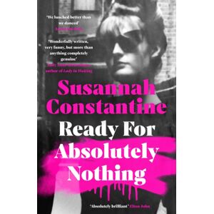 Penguin Books Ltd Ready For Absolutely Nothing : 'If You Like Lady In Waiting By Anne Glenconner, You'Ll Like This' The Times