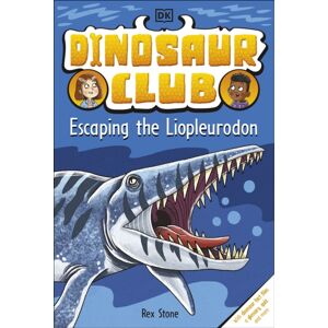 Dorling Kindersley Ltd Dinosaur Club: Escaping The Liopleurodon