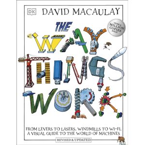 Dorling Kindersley Ltd The Way Things Work : From Levers To Lasers, Windmills To Wi-Fi, A Visual Guide To The World Of Machines