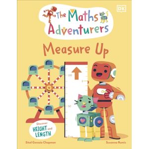 Dorling Kindersley Ltd The Maths Adventurers Measure Up : Discover Height And Length