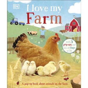 Dorling Kindersley Ltd I Love My Farm : A Pop-Up Book About Animals On The Farm