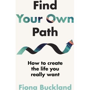 Penguin Books Ltd Find Your Own Path : A Life Coach’s Guide To Changing Your Life