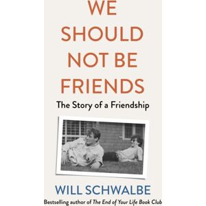 Penguin Books Ltd We Should Not Be Friends : The Story Of An Unlikely Friendship