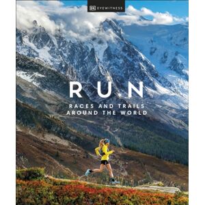 Dorling Kindersley Ltd Run : Races And Trails Around The World
