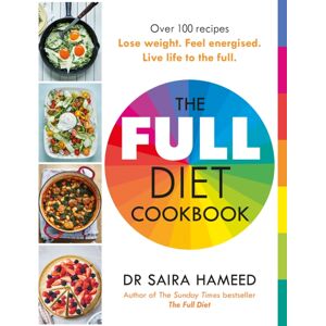 Penguin Books Ltd The Full Diet Cookbook : Over 100 Delicious Recipes To Lose Weight, Feel Energised And Live Life To The Full