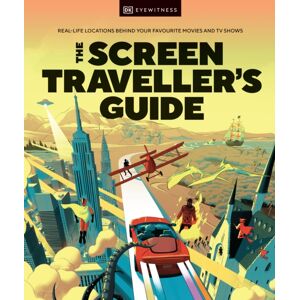 Dorling Kindersley Ltd The Screen Traveller'S Guide : Real-Life Locations Behind Your Favourite Movies And Tv Shows