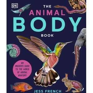 Dorling Kindersley Ltd The Animal Body Book : An Insider'S Guide To The World Of Animal Anatomy