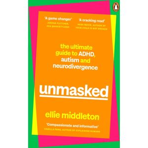 Penguin Books Ltd Unmasked : The Ultimate Guide To Adhd, Autism And Neurodivergence