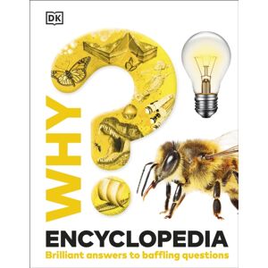Dorling Kindersley Ltd Why? Encyclopedia : Brilliant Answers To Baffling Questions