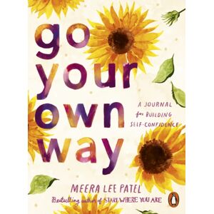 Penguin Books Ltd Go Your Own Way : A Journal For Building Self-Confidence