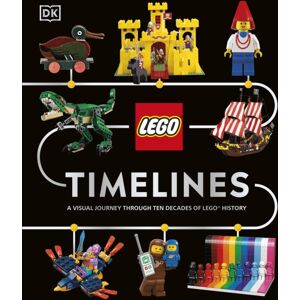 Dorling Kindersley Ltd Lego Timelines : A Visual Journey Through Ten Decades Of Lego History