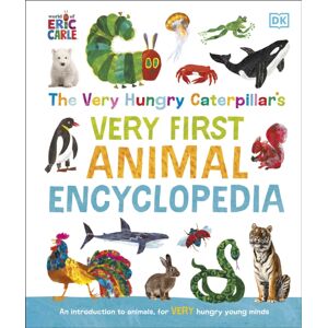 Dorling Kindersley Ltd The Very Hungry Caterpillar'S Very First Animal Encyclopedia : An Introduction To Animals, For Very Hungry Young Minds