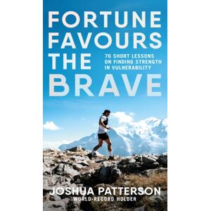 Penguin Books Ltd Fortune Favours The Brave : 76 Short Lessons On Finding Strength In Vulnerability