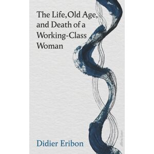 Penguin Books Ltd The Life, Old Age, And Death Of A Working-Class Woman