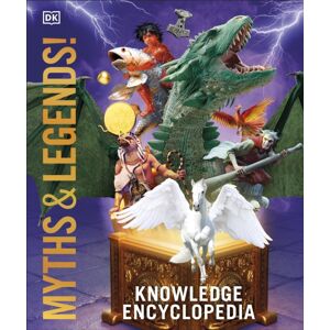 Dorling Kindersley Ltd Knowledge Encyclopedia Myths And Legends