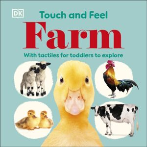 Dorling Kindersley Ltd Touch And Feel Farm : With Tactiles For Toddlers To Explore