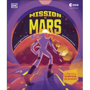 Dorling Kindersley Ltd Mission To Mars : Can You Survive In Space?