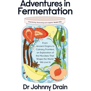 Penguin Books Ltd Adventures In Fermentation : From Ancient Origins To Culinary Frontiers, An Exploration Of The Microbes That Shape The World We Live In