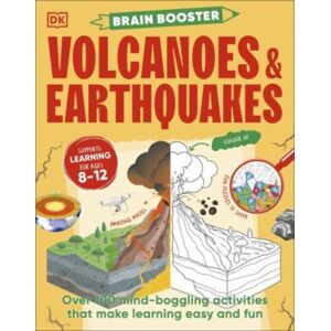 Dorling Kindersley Ltd Brain Booster Volcanoes And Earthquakes : Over 100 Mind-Boggling Activities That Make Learning Easy And Fun