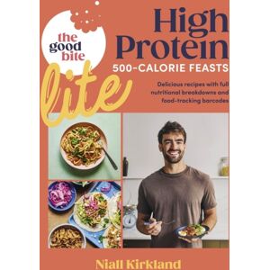 Penguin Books Ltd The Good Bite Lite : 500-Calorie Feasts, Delicious Recipes With Full Nutritional Breakdowns And Food-Tracking Barcodes