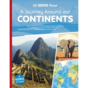 Dorling Kindersley Ltd Dk Super Planet A Journey Around Our Continents
