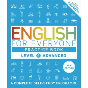Dorling Kindersley Ltd English For Everyone Practice Book Level 4 Advanced : A Complete Self-Study Programme