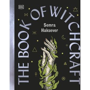Dorling Kindersley Ltd The Book Of Witchcraft : The Complete Guide