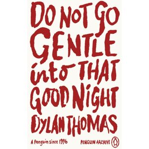 Penguin Books Ltd Do Not Go Gentle Into That Good Night