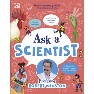 Dorling Kindersley Ltd Ask A Scientist : More Than 100 Big Questions From Around The World
