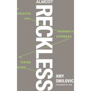 Penguin Books Ltd Almost Reckless : A Creative And Pragmatic Approach To Taking Risks