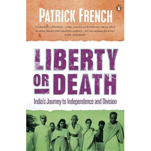 Penguin Books Ltd Liberty Or Death : India'S Journey To Independence And Division
