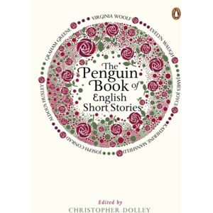 Penguin Books Ltd The Penguin Book Of English Short Stories : Featuring Short Stories From Classic Authors Including Charles Dickens, Thomas Hardy, Evelyn Waugh And Many More