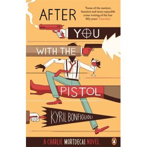Penguin Books Ltd After You With The Pistol : The Second Charlie Mortdecai Novel