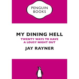 Penguin Books Ltd My Dining Hell : Twenty Ways To Have A Lousy Night Out