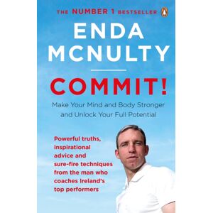 Penguin Books Ltd Commit! : Make Your Mind And Body Stronger And Unlock Your Full Potential