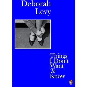 Penguin Books Ltd Things I Don'T Want To Know : Living Autobiography 1