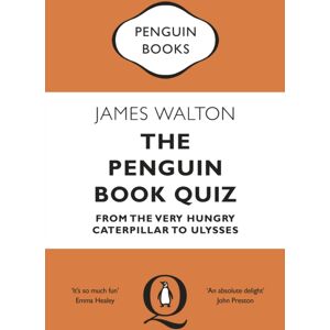 Penguin Books Ltd The Penguin Book Quiz : From The Very Hungry Caterpillar To Ulysses