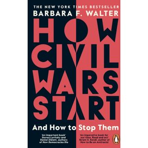 Penguin Books Ltd How Civil Wars Start : And How To Stop Them
