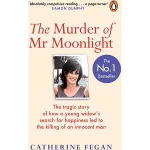 Penguin Books Ltd The Murder Of Mr Moonlight : The Tragic Story Of A Young Widow’s Search For Happiness And The Killing Of An Innocent Man