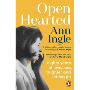 Penguin Books Ltd Openhearted : Eighty Years Of Love, Loss, Laughter And Letting Go