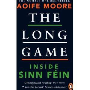 Penguin Books Ltd The Long Game : Inside Sinn Fein