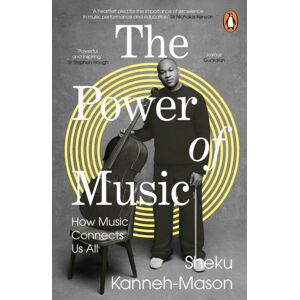 Penguin Books Ltd The Power Of Music : How Music Connects Us All